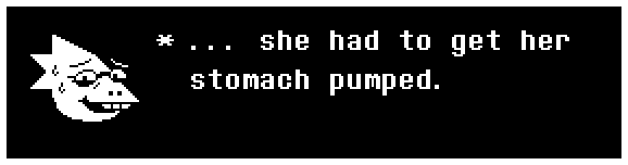 ... she had to get her stomach pumped.