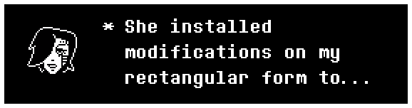 Mettaton: She installed modifications on my rectangular form to...