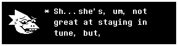 Sh...she's, um, not great at staying in tune, but,