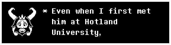 Even when I first met him at Hotland University,