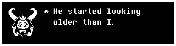 He started looking older than I.