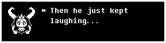 Then he just kept laughing...