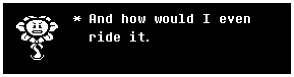 And how would I even ride it.