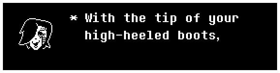 With the tip of your high-heeled boots,