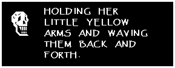 HOLDING HER LITTLE YELLOW ARMS AND WAVING THEM BACK AND FORTH.