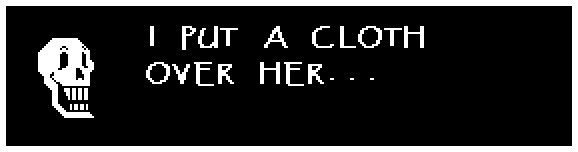 I PUT A CLOTH OVER HER...