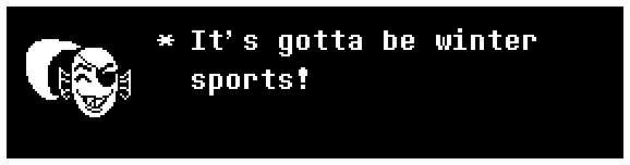 It's gotta be winter sports!