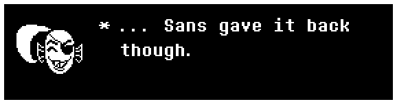 ... Sans gave it back though.