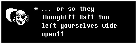 ... or so they thought!! Ha!! You left yourselves wide open!!